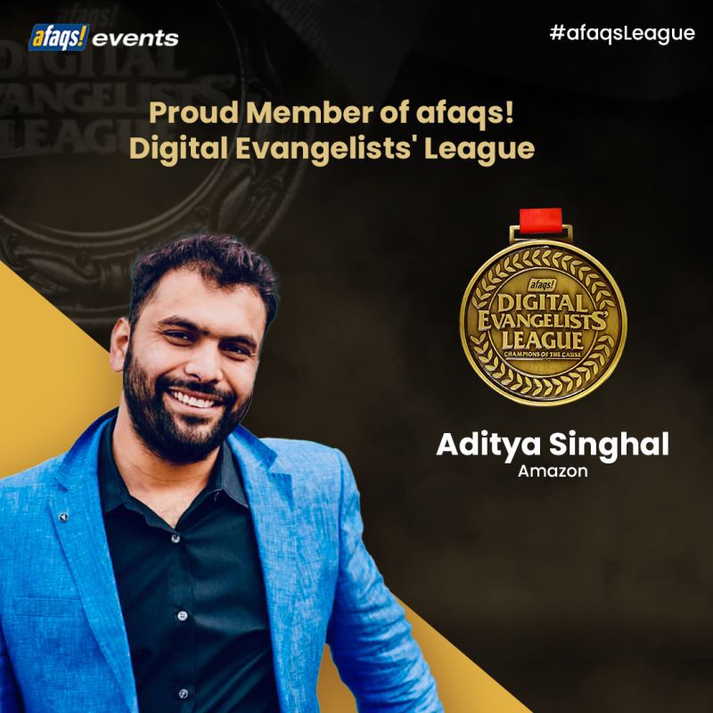 Aditya Singhal — afaqs! Digital Evangelists' League, Champions of the Cause · Amazon