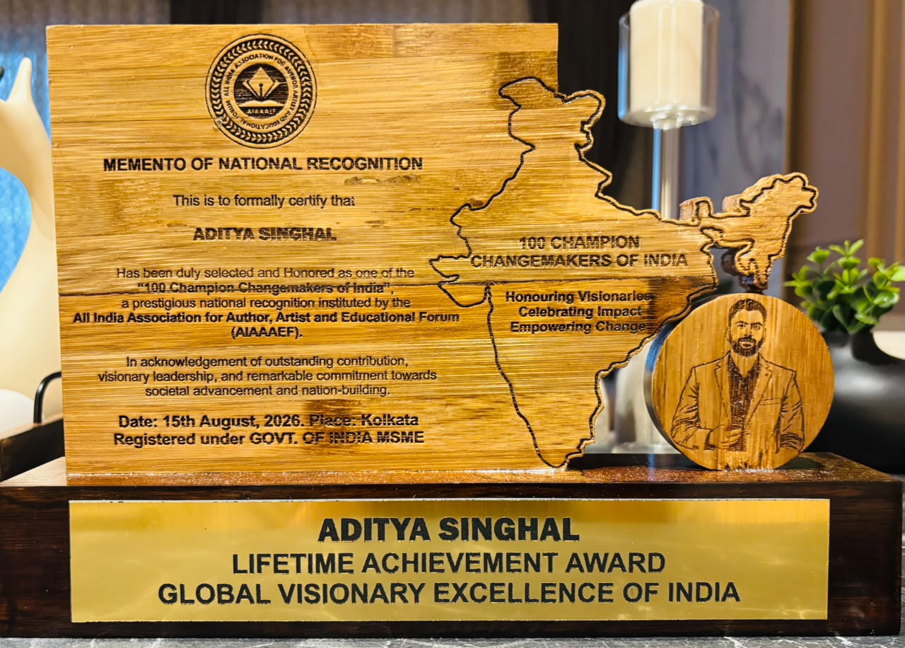 Memento of National Recognition — Aditya Singhal named among 100 Champion Changemakers of India, Global Visionary Excellence of India